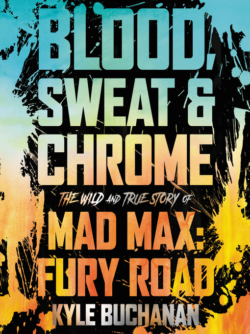 Title details for Blood, Sweat & Chrome by Kyle Buchanan - Wait list